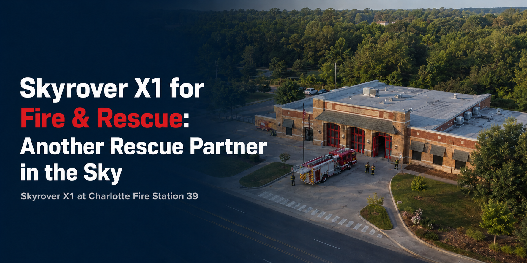 Skyrover X1 for Fire & Rescue: Another Rescue Partner in the Sky